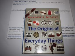 The Origin of Everyday Things - Readers' Digest, 1998, ISBN 0276423208